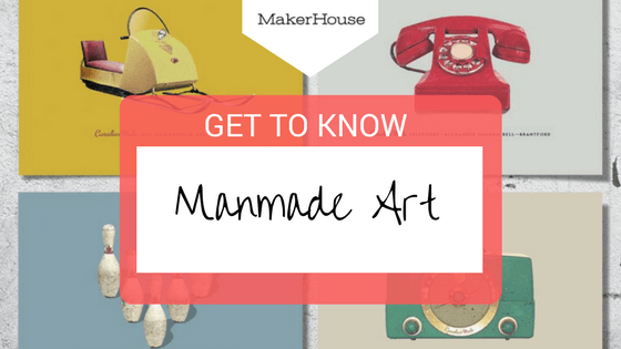 “Fake it 'til you make it”, Get to Know: ManMade Art