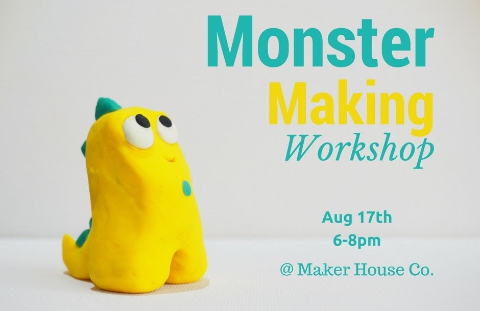 August: Monster Mayhem at Maker House – Maker House Co.