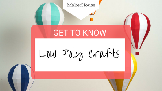 "Turning Breakups into Business", Get to Know: Low Poly Crafts