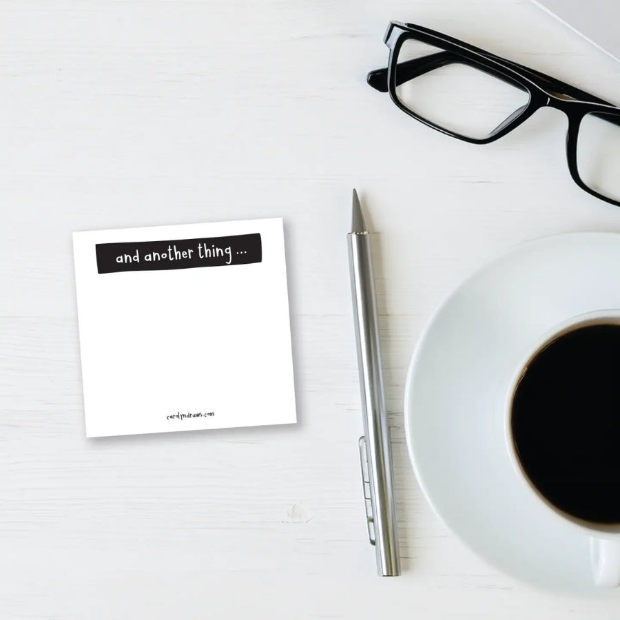 And Another Thing Post It Notes Pad