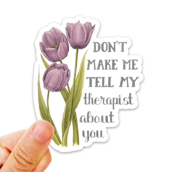 Tell My Therapist About You Vinyl Sticker