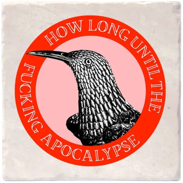 Effin' Birds Coaster - How Long Until The Apocalypse