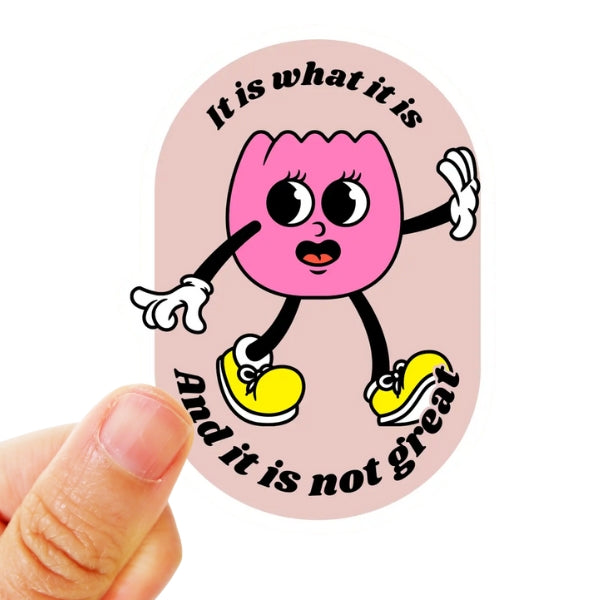 Goobi Sticker It's Not Great Sticker by Gobi Prints Co at Maker House Co.
