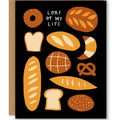Loaf of My Life Love Card