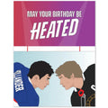 May Your Birthday Be Heated Card