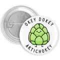 Okey Dokey, Artichokey Pin/Button