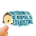 Pretending To Be Normal Vinyl Sticker