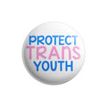 Protect Trans Youth Pin/Button