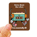Sorry About The Vibes Sticker