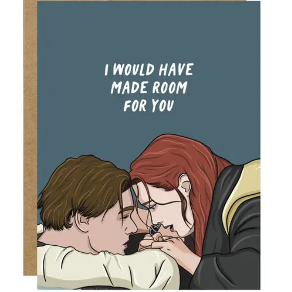 Titanic I Would Have Made Room Card