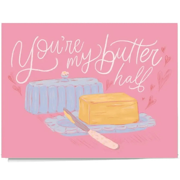 You're My Butter Half Card