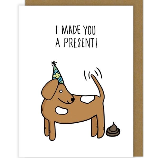 Dog Made You A Present Card