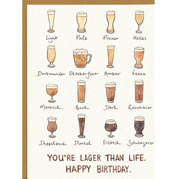 Lager Than Life Birthday Card