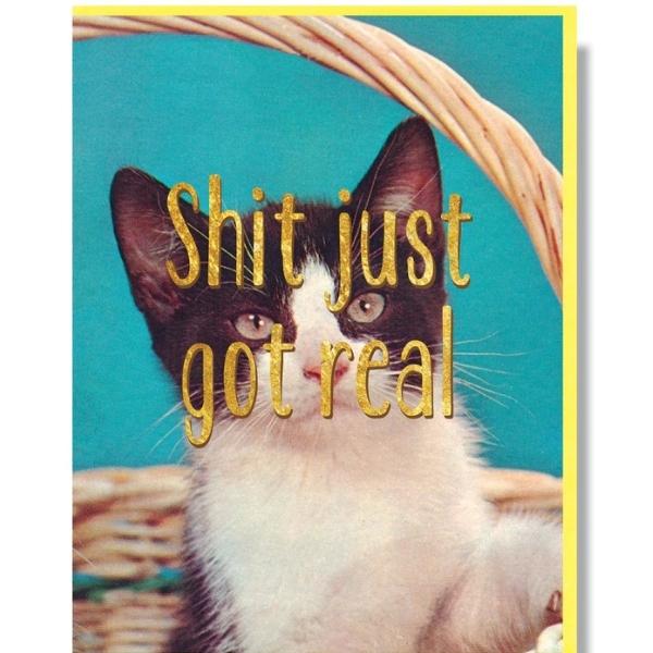 Shit Just Got Real Card