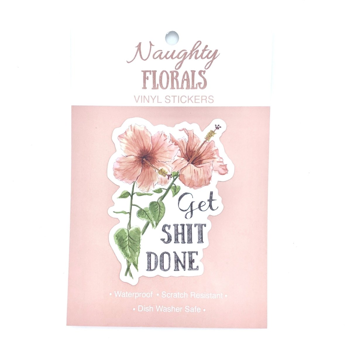 Get Shit Done Vinyl Sticker - Naughty Florals