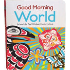 Cover of the Good Morning World Board Book.  It features the title and colorful Indigenous artwork of an eagle, a flower, a butterfly, and the sun.