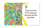 Inside pages of the book.  Artwork is of a hummingbird and butterflies amongst flowers as the sun shines.  Text reads 'Good morning Sun shining on the birds and the butterflies'.