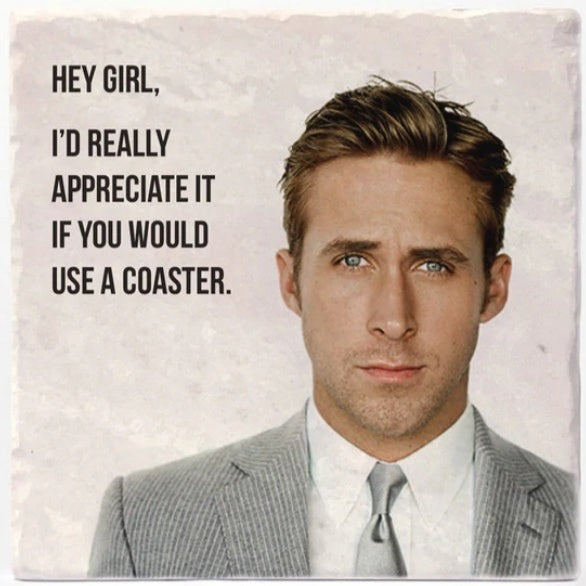 Hey Girl Coaster