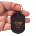 Leather Key Chain - Okayest Friend Ever