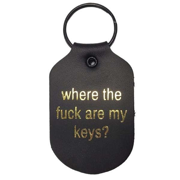 Leather Key Chain - Where The F Are My Keys?